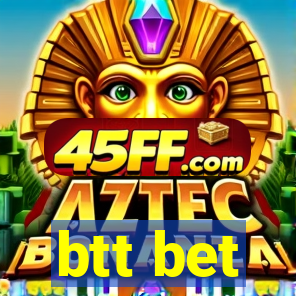 btt bet